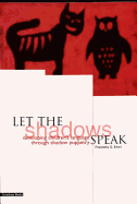 Let the Shadows Speak: Developing Childrens' Language Through Shadow Puppetry - Ewart, Franzeska G