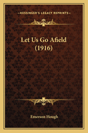 Let Us Go Afield (1916)
