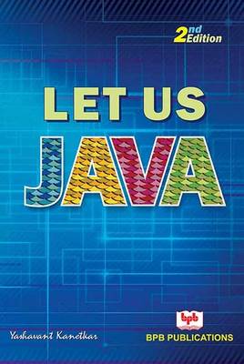 Let Us Java - Kanetkar, Yashavant