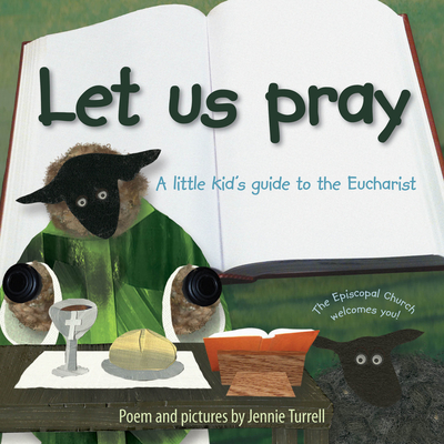 Let Us Pray: A Little Kid's Guide to the Eucharist - Turrell, Jennie