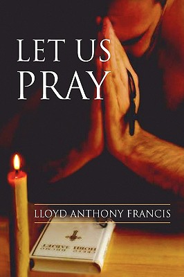 Let Us Pray - Francis, Lloyd Anthony