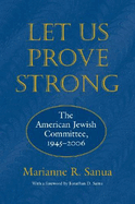 Let Us Prove Strong: The American Jewish Committee, 1945-2006