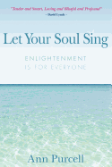 Let Your Soul Sing: Enlightenment Is for Everyone