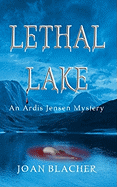 Lethal Lake: An Ardis Jensen Mystery