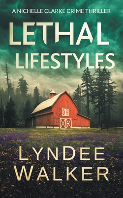 Lethal Lifestyles: A Nichelle Clarke Crime Thriller - Walker, LynDee