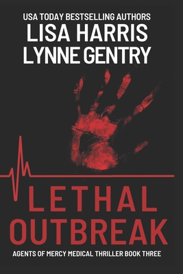 Lethal Outbreak: A Medical Thriller - Gentry, Lynne, and Harris, Lisa