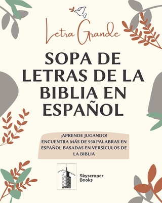 Letra Grande Sopa De Letras De La Biblia En Espaol, Aprende Jugando! Encuentra Mas de 950 Palabras en Espaol Basadas en Versiculos de La Biblia: Letra Grande 8 "x 10" Divertidas actividades cristianas - Books, Skyscraper