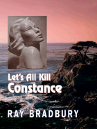 Let's All Kill Constance - Bradbury, Ray D