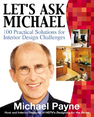 Let's Ask Michael: 100 Practical Solutions for Design Challenges - Payne, Michael, Sir