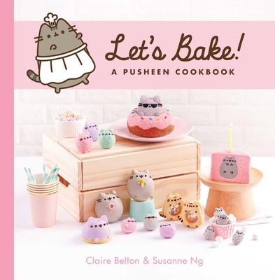 Let's Bake!: A Pusheen Cookbook - Belton, Claire, and Ng, Susanne