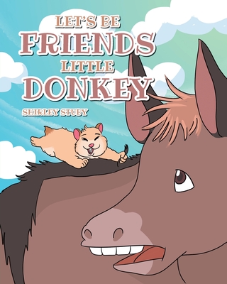 Let's Be Friends Little Donkey - Stuby, Shirley