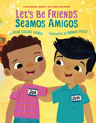 Let's Be Friends / Seamos Amigos: In English and Spanish / En Ingles Y Espaol - Colato Lanez, Ren