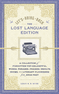 Let's Bring Back: The Lost Language Edition: A Collection of Forgotten-Yet-Delightful Words, Phrases, Praises, Insults, Idioms, and Literary Flourishes from Eras Past