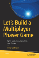 Let's Build a Multiplayer Phaser Game: With TypeScript, Socket.IO, and Phaser