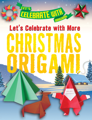 Let's Celebrate with More Christmas Origami - Owen, Ruth