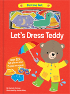 Let's Dress Teddy: With 20 Colorful Felt Play Pieces