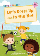Let's Dress Up and In the Net: (Pink Early Reader)