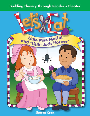 Let's Eat: Little Miss Muffet and Little Jack Horner - Coan, Sharon