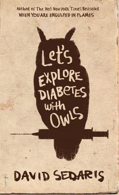 Let's Explore Diabetes With Owls - Sedaris, David