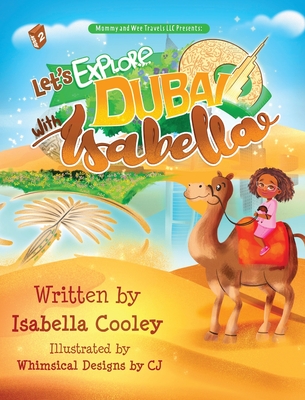 Let's Explore Dubai With Isabella - Cooley, Isabella M, and Andre, Tyra (Editor)