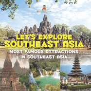 Let's Explore Southeast Asia (Most Famous Attractions in Southeast Asia)