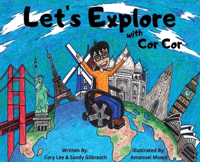 Let's Explore With Cor Cor - Lee, Cory, and Gilbreath, Sandy