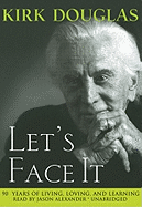 Let's Face It: 92 Years of Living, Loving, and Learning