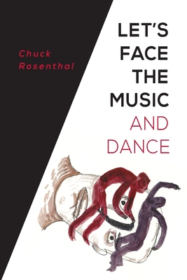 Let's Face the Music and Dance - Rosenthal, Chuck