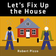 Let's Fix Up the House