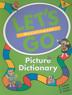 Let's Go Picture Dictionary: Monolingual - Nakata, Ritsuko, and Frazier, Karen, and Hoskins, Barbara