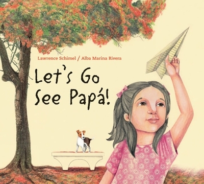 Let's Go See Pap! - Schimel, Lawrence, and Amado, Elisa (Translated by)