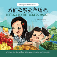 Let's Go to the Farmers' Market - Written in Simplified Chinese, Pinyin, and English