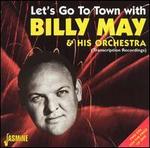 Let's Go to Town with Billy May & His Orchestra