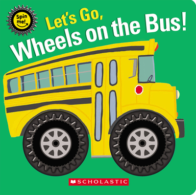 Let's Go, Wheels on the Bus! (Spin Me!) - 