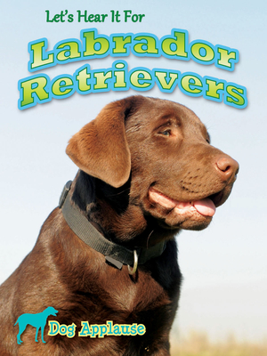 Let's Hear It for Labrador Retrievers - Welsh, Piper