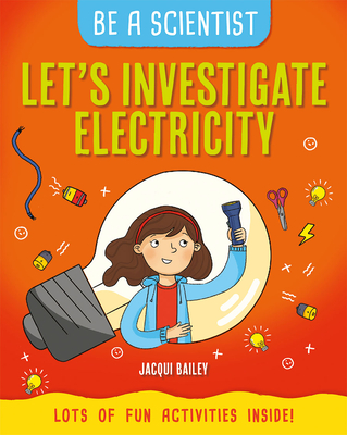 Let's Investigate Electricity - Bailey, Jacqui