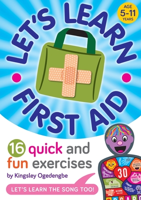 Let's Learn First Aid: 16 Quick and Fun Exercises - Ogedengbe, Kingsley