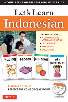 Let's Learn Indonesian Kit: A Complete Language Learning Kit for Kids (64 Flash Cards, Audio CD, Games & Songs, Learning Guide and Wall Chart) - Hibbs, Linda
