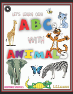 Let's Learn our ABCs with Animals: Discover the ABCs in an Engaging Animal Adventure