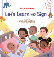 Let's Learn To Sign: A Children's Story About American Sign Language