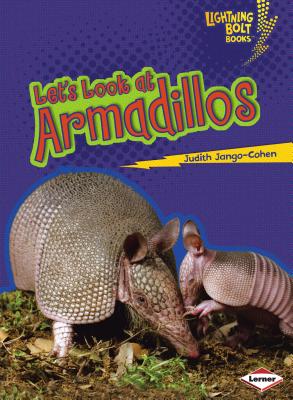 Let's Look at Armadillos - Jango-Cohen, Judith