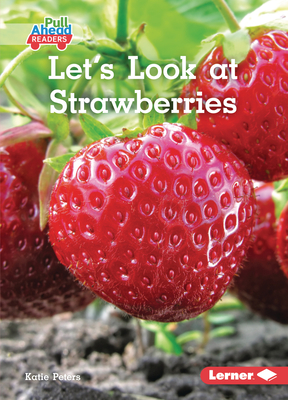 Let's Look at Strawberries - Peters, Katie