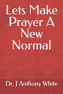 Lets Make Prayer A New Normal