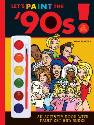Let's Paint the '90s! - Rekulak, Jason