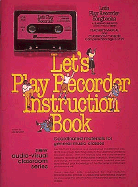 Let's Play Recorder Teacher's Cassette Kit: By Leo Sevush