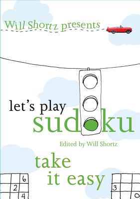 Let's Play Sudoku: Take it Easy - Shortz, Will