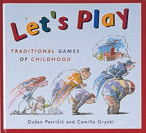 Let's Play Traditional Games of Childhood - Gryski, Camilla