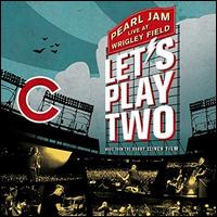 Let's Play Two: Live at Wrigley Field - Pearl Jam