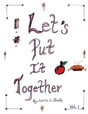 Let's Put It Together Vol. 1 - Smith, Lorrie L