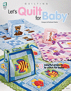 Let's Quilt for Baby - Stauffer, Jeanne (Editor), and Schmidt, Diane (Editor)